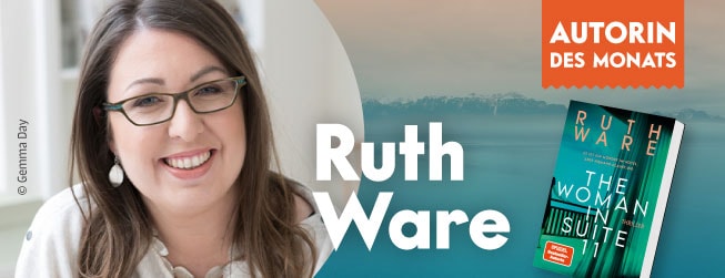 Autorin des Monats ist Ruth Ware mit "The Woman in Suite 11"
